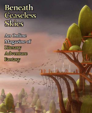 [Magazine of Literary, Adventure, Fantasy 69] • Beneath Ceaseless Skies #69